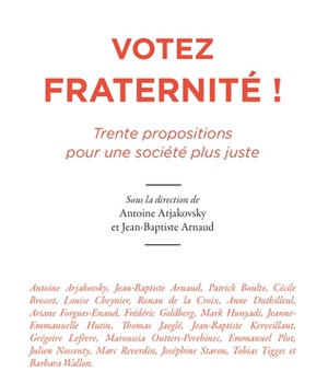 VOTEZ FRATERNITE ! - TRENTE PROPOSITIONS POUR UNE SOCIETE PLUS JUSTE