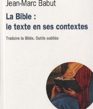 LA BIBLE : LE TEXTE EN SES CONTEXTES