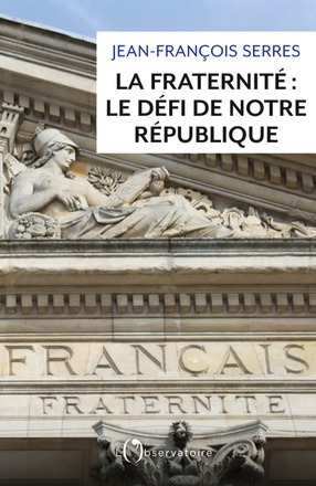 LA FRATERNITE : LE DEFI DE NOTRE REPUBLIQUE