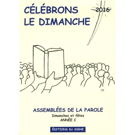 CELEBRONS LE DIMANCHE - 2016 - ANNEE C