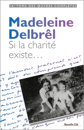 SI LA CHARITE EXISTE - TOME XVI DES OEUVRES COMPLETES
