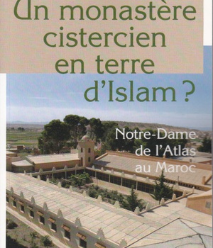 UN MONASTERE CISTERCIEN EN TERRE D'ISLAM ?