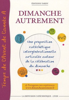 DIMANCHE AUTREMENT - TEMPS DE L'AVENT - ANNEE A
