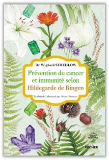 PREVENTION DU CANCER ET DEFENSES IMMUNITAIRES SELON HILDEGARDE DE BINGEN