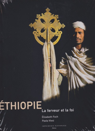 ETHIOPIE, LA FERVEUR ET LA FOI