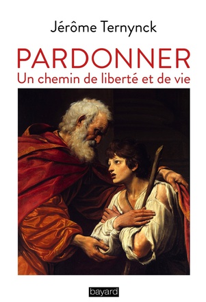 PARDONNER - UN CHEMIN DE LIBERTE ET DE VIE