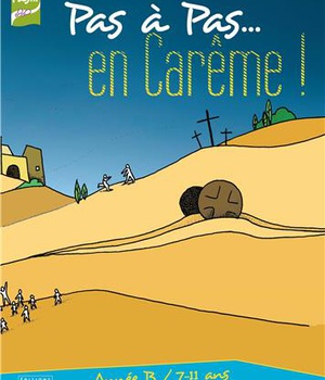 PAS A PAS... EN CAREME ! - ANNEE B - 7/11 ANS - LIVRET DE LENFANT