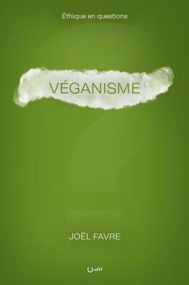 VEGANISME - ETHIQUE EN QUESTIONS