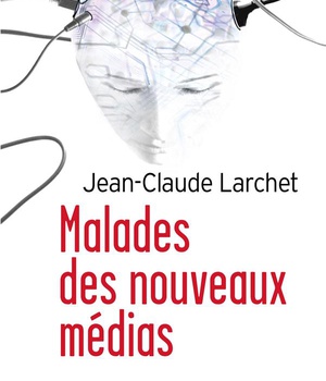 MALADES DES NOUVEAUX MEDIAS