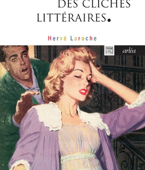 DICTIONNAIRE DES CLICHES LITTERAIRES