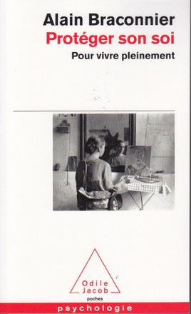 PROTEGER SON SOI - POUR VIVRE PLEINEMENT