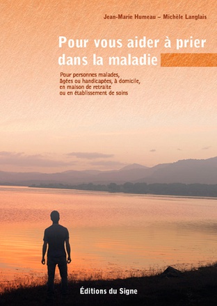POUR VOUS AIDER A PRIER DANS LA MALADIE