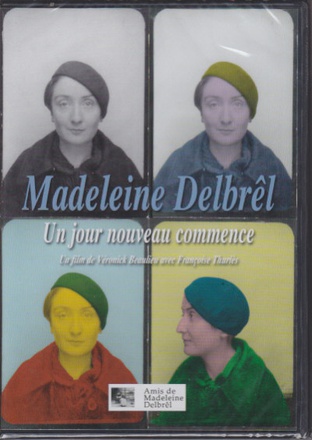 MADELEINE DELBREL : UN JOUR NOUVEAU COMMENCE