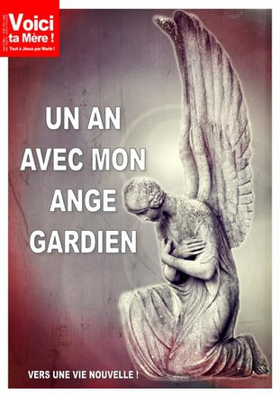 UN AN AVEC MON ANGE GARDIEN - VERS UNE VIE NOUVELLE !