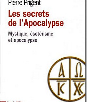 LES SECRETS DE L'APOCALYPSE - MYSTIQUE, ESOTERISMEET APOCALYPSE