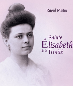 SAINTE ELISABETH DE LA TRINITE - AUDIO