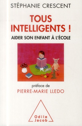 TOUS INTELLIGENTS ! - AIDER SON ENFANT A L'ECOLE