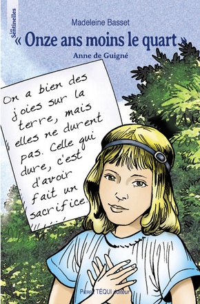 ONZE ANS MOINS LE QUART, ANNE DE GUIGNE - LES SENTINELLES