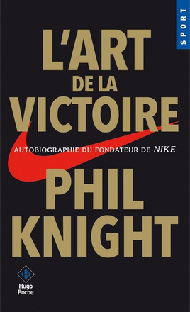 L'ART DE LA VICTOIRE - AUTOBIOGRAPHIE DU FONDATEUR DE NIKE
