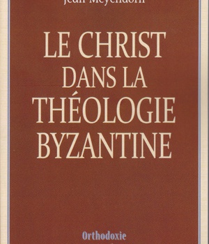 LE CHRIST DANS LA THEOLOGIE BYZANTINE
