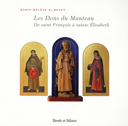 LES DONS DU MANTEAU - DE SAINT FRANCOIS A SAINTE ELISABETH