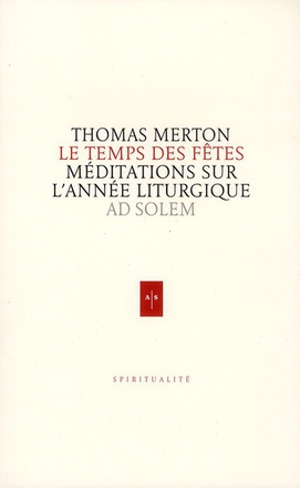 LE TEMPS DES FETES - MEDITATIONS SUR L'ANNEE LITURGIQUE