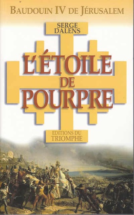 TOTEM - BAUDOUIN IV DE JERUSALEM - L' ETOILE DE POURPRE