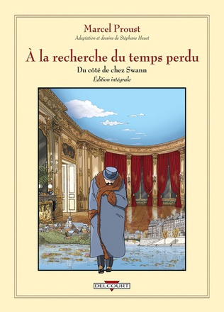 A LA RECHERCHE DU TEMPS PERDU - INTEGRALE - DU COTE DE CHEZ SWANN