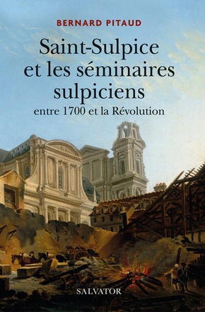 SAINT-SULPICE ET LES SEMINAIRES SULPICIENS ENTRE 1700 ET LA REVOLUTION