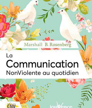 LA COMMUNICATION NON VIOLENTE AU QUOTIDIEN
