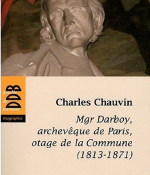 MGR DARBOY - ARCHEVEQUE DE PARIS, OTAGE DE LA COMMUNE (1813-1871)