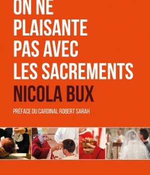 ON NE PLAISANTE PAS AVEC LES SACREMENTS