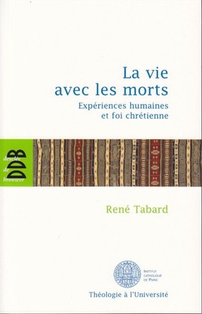 LA VIE AVEC LES MORTS - EXPERIENCES HUMAINES ET FOI CHRETIENNE
