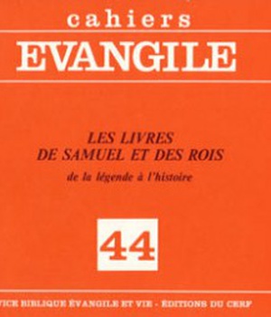 CAHIERS EVANGILE NUMERO 44 LES LIVRES DE SAMUEL ETDES ROIS