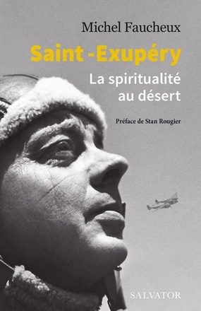 SAINT-EXUPERY - LA SPIRITUALITE AU DESERT