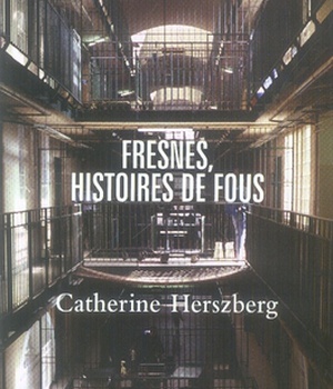 FRESNES, HISTOIRES DE FOUS
