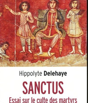 SANCTUS - ESSAI SUR LE CULTE DES SAINTS DANS L'ANTIQUITE