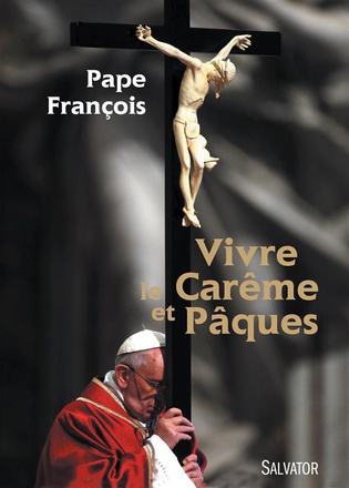 VIVRE LE CAREME ET PAQUES 2E ED
