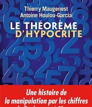 LE THEOREME D'HYPOCRITE - UNE HISTOIRE DE LA MANIPULATION PAR LES CHIFFRES DE PYTHAGORE AU COVID-19