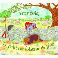 FRANCOIS, LE PETIT CONSOLATEUR DE JESUS - CD - AUDIO