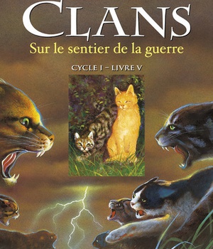 LA GUERRE DES CLANS - CYCLE I - TOME 5 SUR LE SENTIER DE LA GUERRE - VOL05