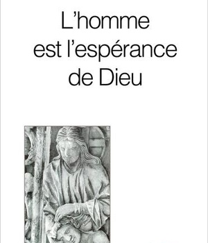 L'HOMME EST L'ESPERANCE DE DIEU