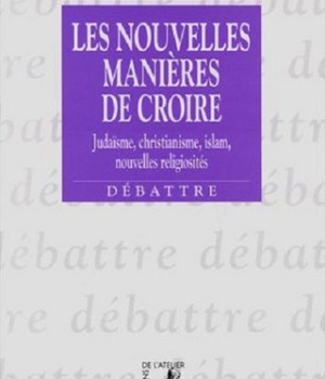 LES NOUVELLES MANIERES DE CROIRE