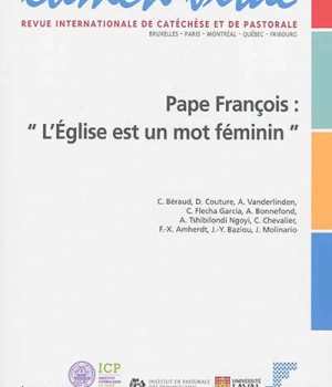 LUMEN VITAE - 2014 NUMERO 3 PAPE FRANCOIS : L'EGLISE EST UN MOT FEMININ