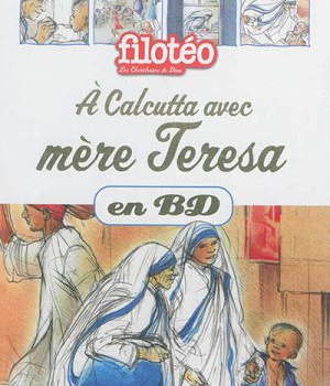 A CALCUTTA AVEC MERE TERESA, EN BD