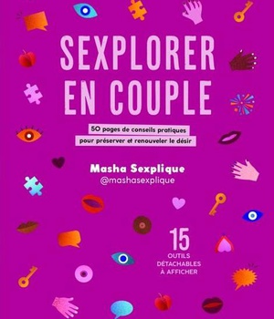 SEXPLORER EN COUPLE : 50 PAGES DE CONSEILS PRATIQUES POUR PRESERVER ET RENOUVELER LE DESIR