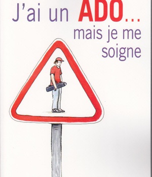 J'AI UN ADO MAIS JE ME SOIGNE