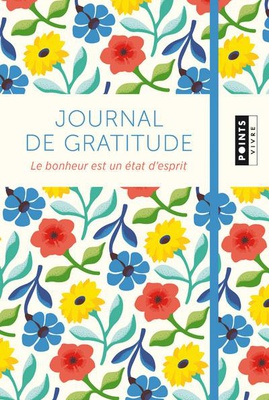 JOURNAL DE GRATITUDE - LE BONHEUR EST UN ETAT D'ESPRIT