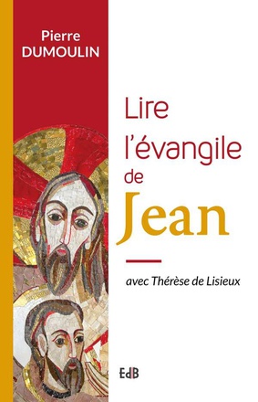 LIRE LEVANGILE DE JEAN - AVEC THERESE DE LISIEUX