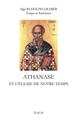 ATHANASE ET L'EGLISE DE NOTRE TEMPS